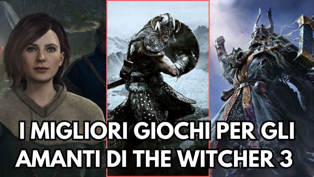 migliori giochi per amanti di the witcher 3